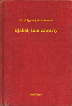 J�zef Ignacy Kraszewski - Djabe�, tom czwarty