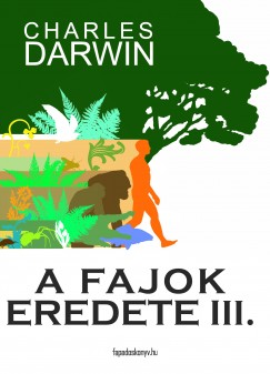 Charles Darwin - A fajok eredete III.