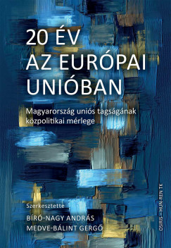Br-Nagy Andrs   (Szerk.) - Medve-Blint Gerg   (Szerk.) - 20 v az Eurpai Uniban