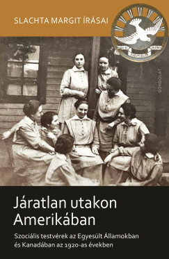 Petrs va   (Szerk.) - Slachta Boglrka Lilla   (Szerk.) - Jratlan utakon Amerikban