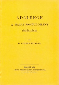 Dr. Pauler Tivadar - Adalkok a hazai jogtudomny trtnethez