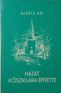 Bo Giertz - H�z�t k�szikl�ra �p�tette