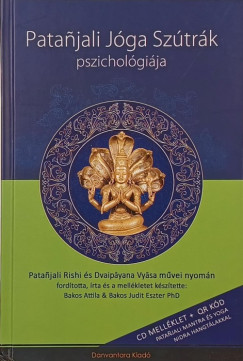Bakos Attila - Bakos Judit Eszter Ph.D - Patanjali Jóga Szútrák Pszichológiája