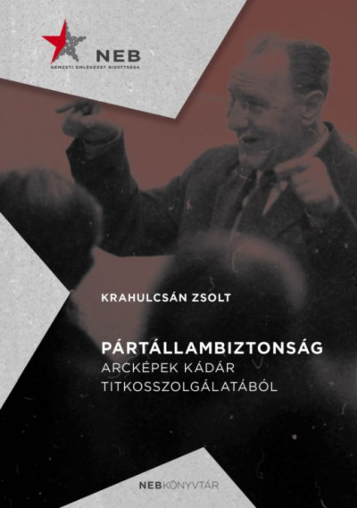 Krahulcsán Zsolt - Pártállambiztonság