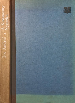 Ivo Andric - A Kisasszony - Nyuszka