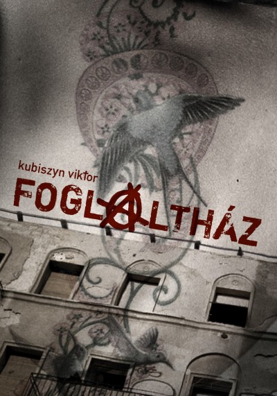 Kubiszyn Viktor - K. Kabai Lóránt  (Szerk.) - Foglaltház