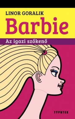Linor Goralik - Barbie - Az igazi szõkenõ