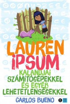 Carlos Bueno - Lauren Ipsum kaladjai szmtgpekkel s egyb lehetetlensgekkel