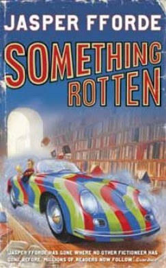 Jasper Fforde - Something Rotten