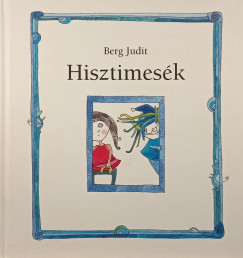 Berg Judit - Hisztimesék