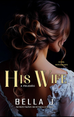 Bella J. - His Wife - A felesg