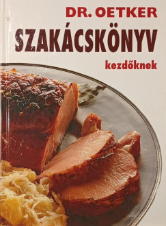 Dr. Oetker - Szakácskönyv kezdőknek