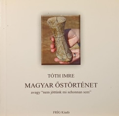 Tóth Imre - Magyar őstörténet