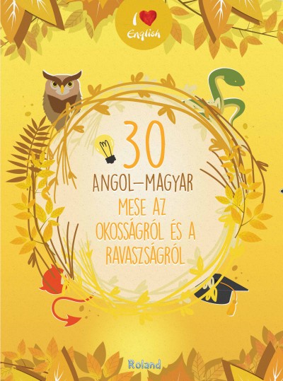 Lengyel Orsolya (Szerk.) - 30 angol-magyar mese az okosságról és a ravaszságról