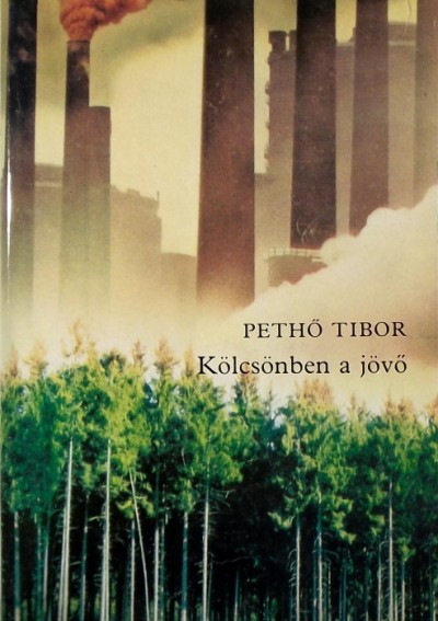 Pethő Tibor - Kölcsönben a jövő