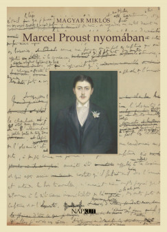 Magyar Mikls - Marcel Proust nyomban