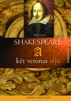 William Shakespeare - A kt veronai ifj