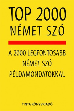 Kalmr va Jlia   (Szerk.) - Top 2000 nmet sz