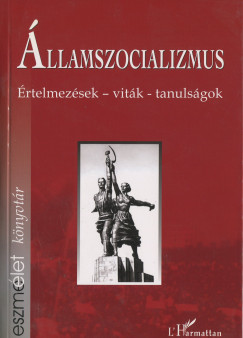 Krausz Tams   (Szerk.) - Szigeti Pter   (Szerk.) - llamszocializmus