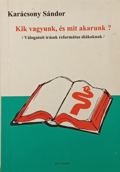 Karcsony Sndor - Kik vagyunk, s mit akarunk?