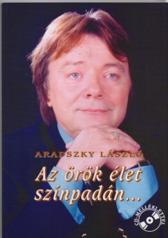 Aradszky Lszl - Az rk let sznpadn...