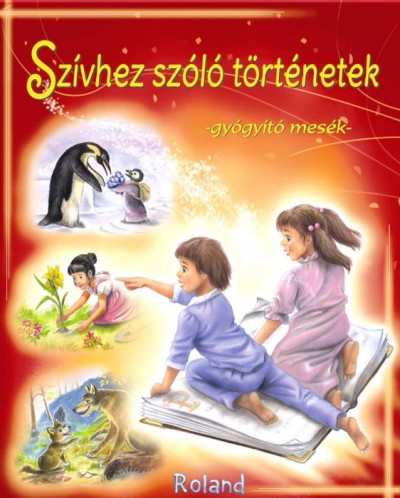 Sas Szilvia  (Szerk.) - Szívhez szóló történetek