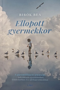 Bibók Bea - Ellopott gyermekkor
