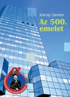 Kroly Sndor - Az 500. emelet