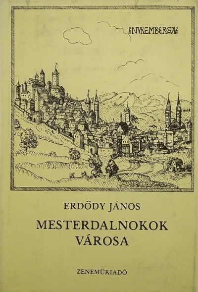 Erdõdy János - Mesterdalnokok városa