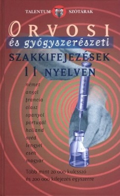 Ilse Hell   (Szerk.) - Orvosi s gygyszerszeti szakkifejezsek 11 nyelven