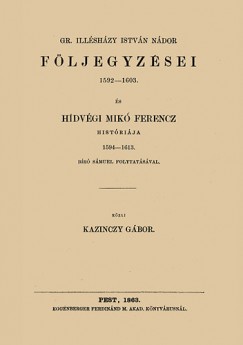 Kazinczy Gbor - Gr. Illshzy Istvn ndor fljegyzsei 1592-1603