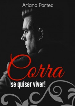 Ariana Portez - Corra se quiser viver!