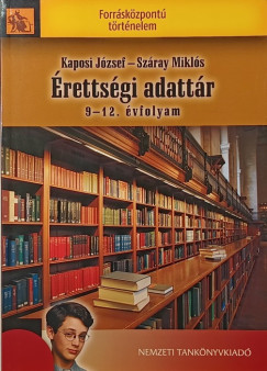 Kaposi József - Száray Miklós - Érettségi adattár 9-12. évfolyam