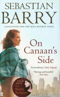 Sebastian Barry - On Canaans Side