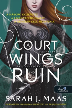 Sarah J. Maas - A Court of Wings and Ruin - Szrnyak s pusztuls udvara