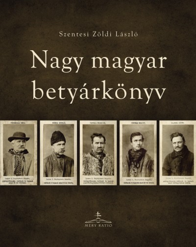 Szentesi Zöldi László - Nagy magyar betyárkönyv