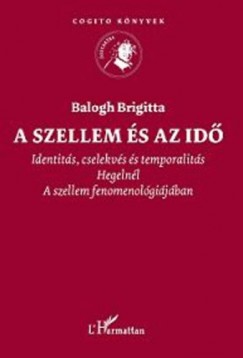 Balogh Brigitta - A szellem és az idő