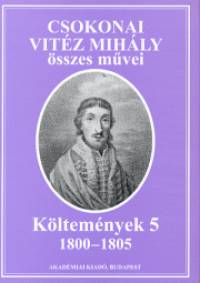 Csokonai Vitz Mihly - Csokonai Vitz Mihly sszes mvei - 1800-1805