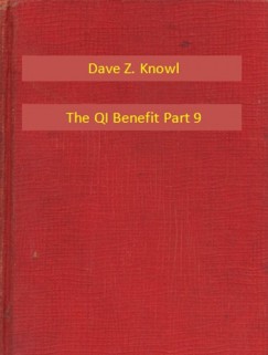 Dave Z. Knowl - The QI Benefit Part 9