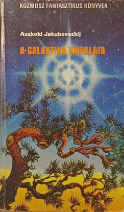 Aszkold Jakubovszkij - A Galaktika kupolája