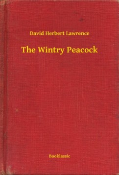 D. H. Lawrence - The Wintry Peacock