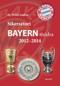 Dr. Peth Andrs - Sikersztori Bayern mdra 2012-2014