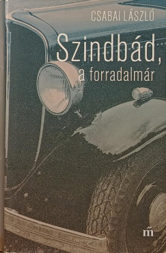 Csabai L�szl� - Szindb�d, a forradalm�r