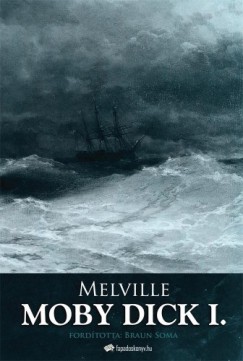 Herman Melville - Moby Dick I. k�tet