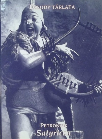 Arbiter Titus Petronius - Faludy tárlata - Satyricon