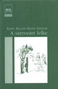 Klein Balzs - Klein Sndor - A szervezet lelke