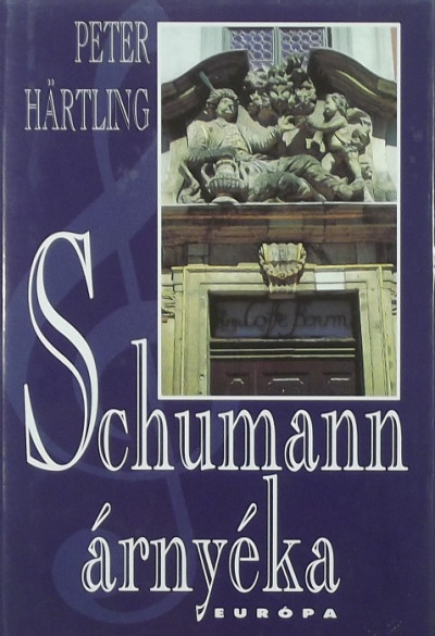 Peter Härtling - Schumann árnyéka
