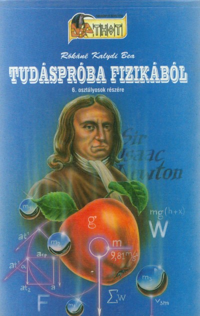 Rókáné Kalydi Bea - Tudáspróba fizikából 6 o.