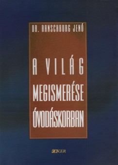 Ranschburg Jen - A vilg megismerse vodskorban