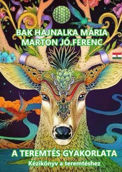 Bak Hajnalka Mria - Marton J.Ferenc - A teremts gyakorlata